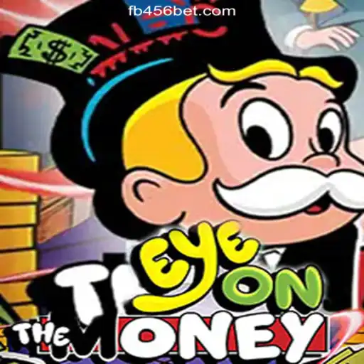 Discover the Thrills of EyeOnTheMoney on 456BET.COM - Official Slots Brasil